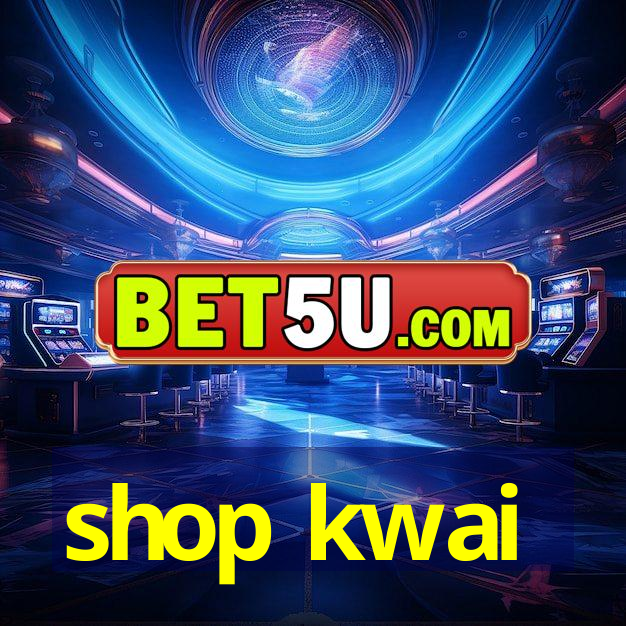 shop kwai